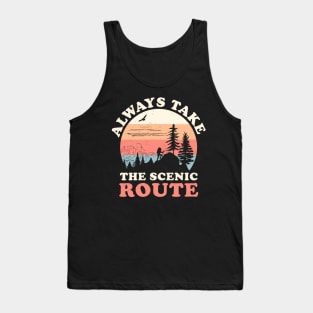 Always Take The Scenic Route Hiking Camping Travel Adventure Tank Top